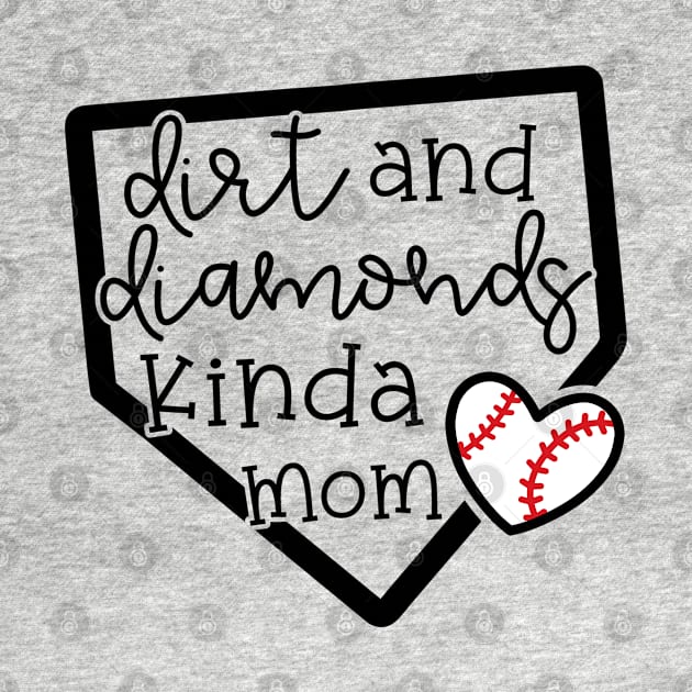 Dirt and Diamonds Kinda Mom Baseball Cute Funny by GlimmerDesigns